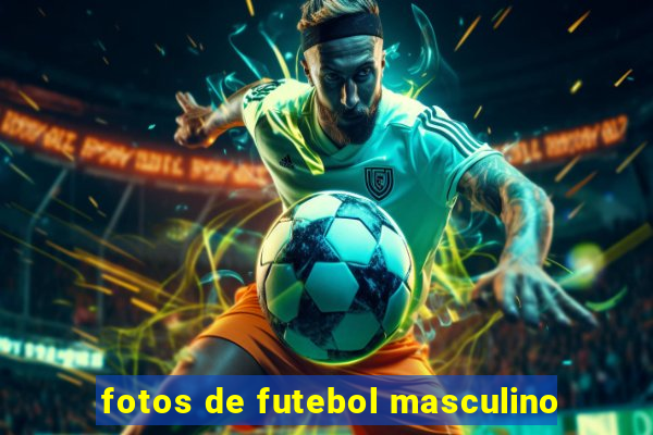 fotos de futebol masculino